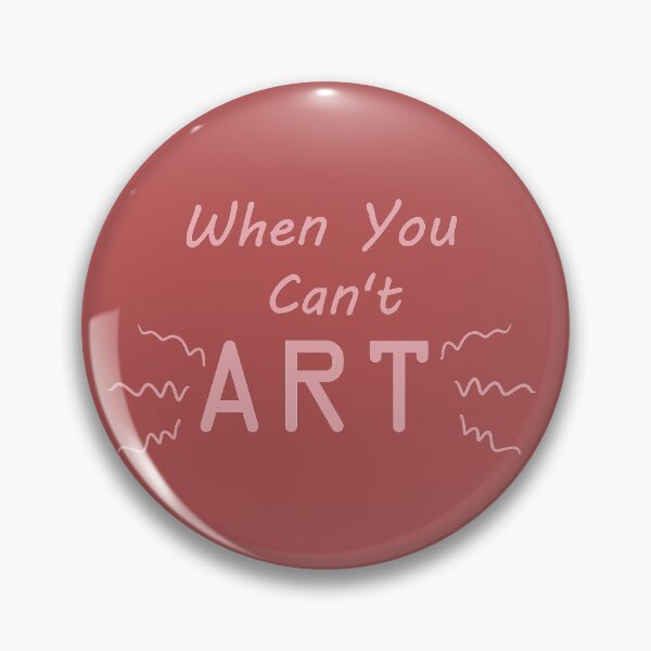 Item preview, When You Can't Art!! (blush) designed and sold by -Solarly-.