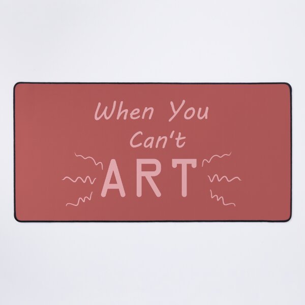 Item preview, When You Can't Art!! (blush) designed and sold by -Solarly-.