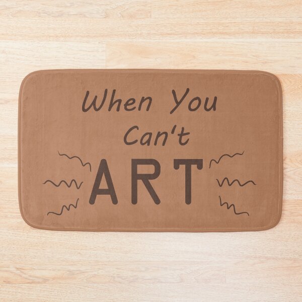Item preview, When You Can't Art!! (brown) designed and sold by -Solarly-.