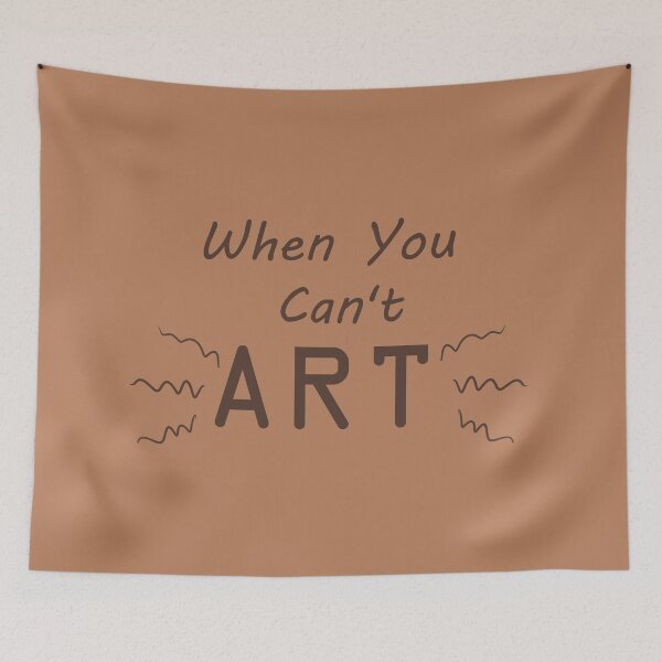 Item preview, When You Can't Art!! (brown) designed and sold by -Solarly-.