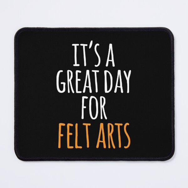 Item preview, It's a Great Day for Felt Arts designed and sold by kindxinn.