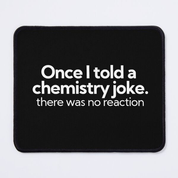 Item preview, chemistry jokes designed and sold by art-and-sticker.