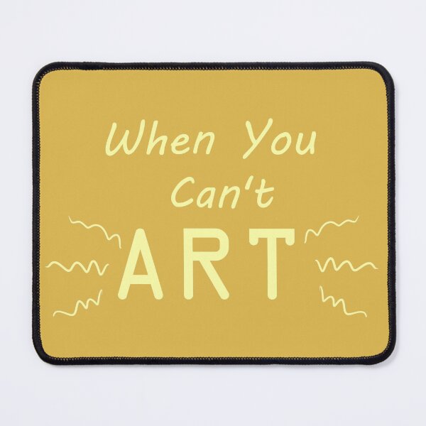 Item preview, When You Can't Art!! (canary yellow) designed and sold by -Solarly-.
