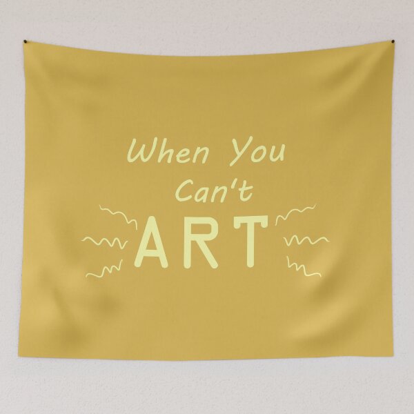 Item preview, When You Can't Art!! (canary yellow) designed and sold by -Solarly-.