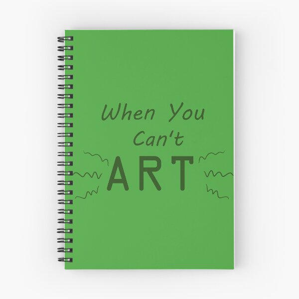 Item preview, When You Can't Art!! (dark green) designed and sold by -Solarly-.