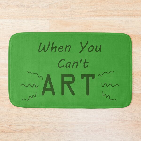 Item preview, When You Can't Art!! (dark green) designed and sold by -Solarly-.