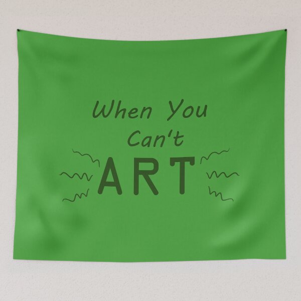Item preview, When You Can't Art!! (dark green) designed and sold by -Solarly-.