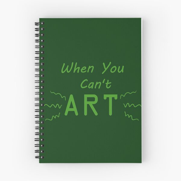 Item preview, When You Can't Art!! (green) designed and sold by -Solarly-.