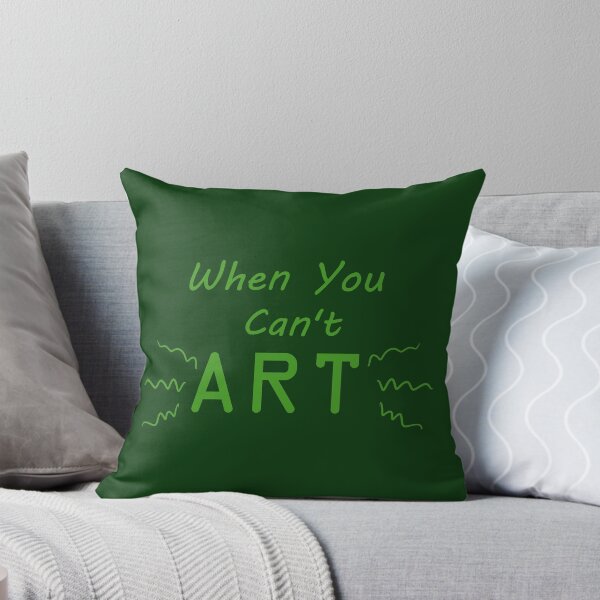 Item preview, When You Can't Art!! (green) designed and sold by -Solarly-.