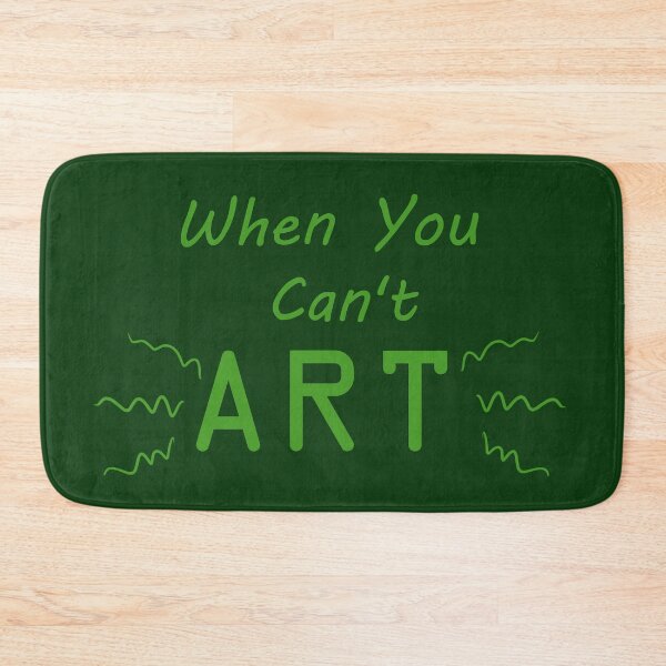 Item preview, When You Can't Art!! (green) designed and sold by -Solarly-.