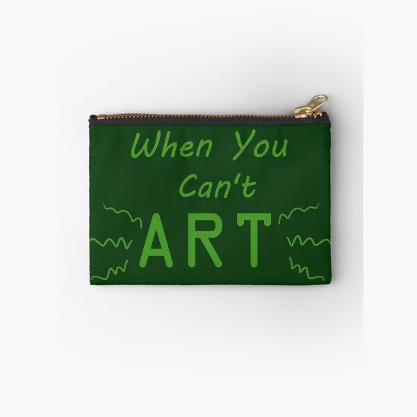 Item preview, When You Can't Art!! (green) designed and sold by -Solarly-.