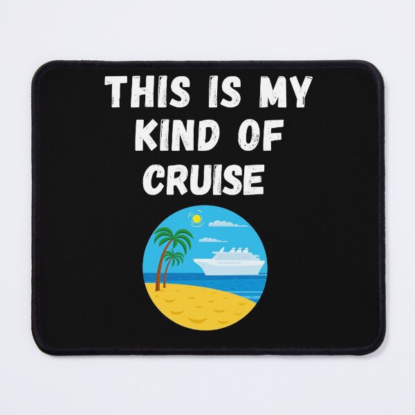 Item preview, This is my kind of cruise designed and sold by DylAtho8.