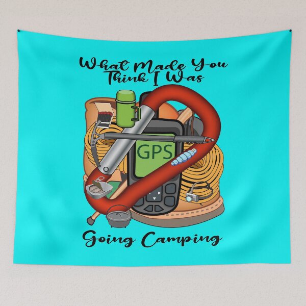 Item preview, What Made You Think I Was Going Camping designed and sold by MottoDigging.