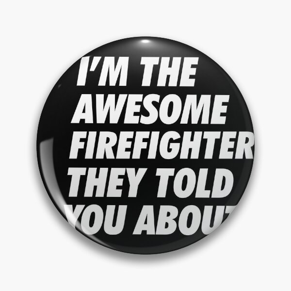 Item preview, That Firefighter they told you about designed and sold by NeoDhl.