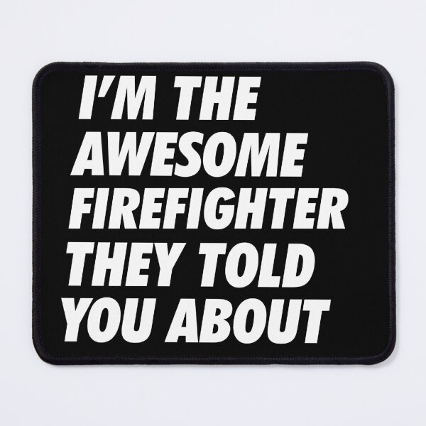 Item preview, That Firefighter they told you about designed and sold by NeoDhl.