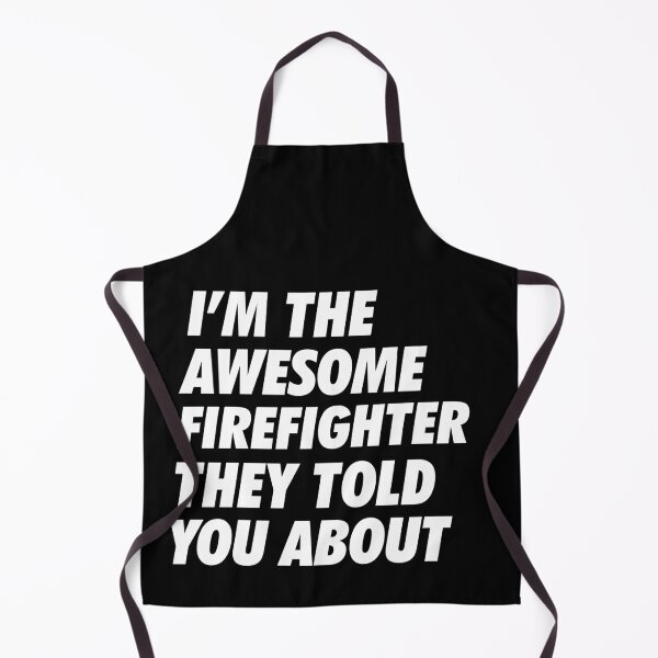 Item preview, That Firefighter they told you about designed and sold by NeoDhl.