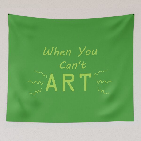 Item preview, When You Can't Art!! (lime) designed and sold by -Solarly-.