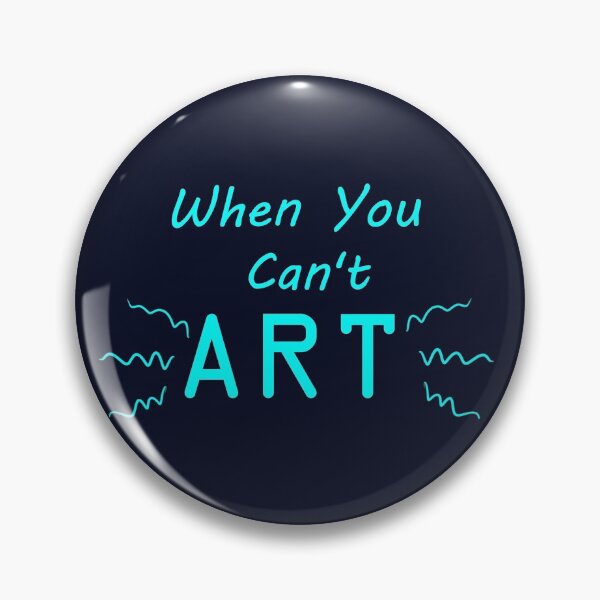 Item preview, When You Can't Art!! (neon blue) designed and sold by -Solarly-.