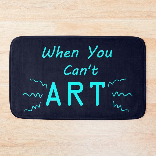 Item preview, When You Can't Art!! (neon blue) designed and sold by -Solarly-.
