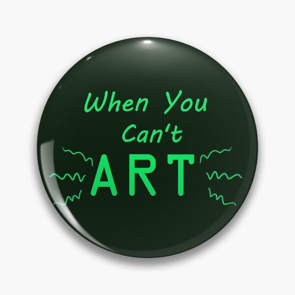 Item preview, When You Can't Art!! (neon green) designed and sold by -Solarly-.