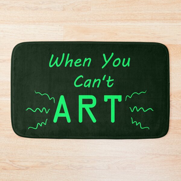 Item preview, When You Can't Art!! (neon green) designed and sold by -Solarly-.