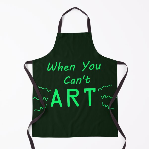 Item preview, When You Can't Art!! (neon green) designed and sold by -Solarly-.
