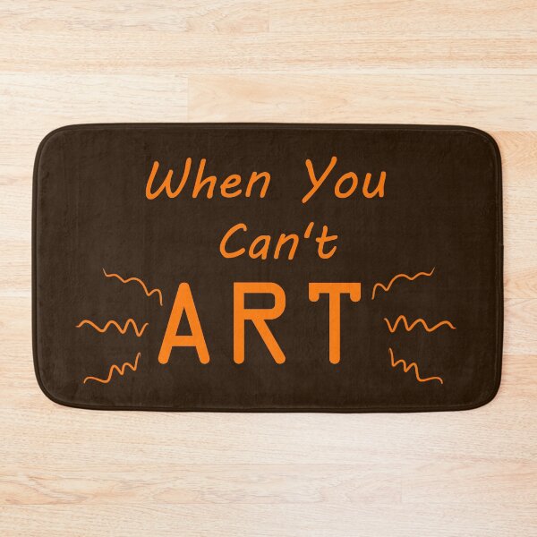 Item preview, When You Can't Art!! (neon orange) designed and sold by -Solarly-.