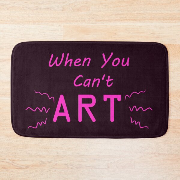 Item preview, When You Can't Art!! (neon pink) designed and sold by -Solarly-.