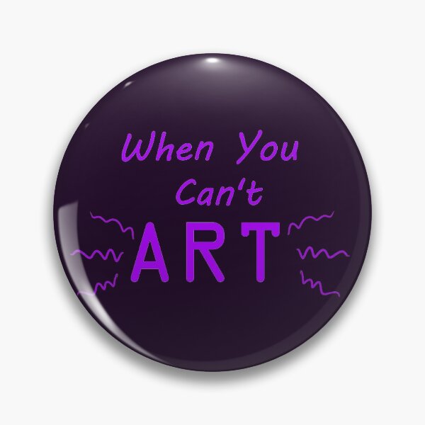 Item preview, When You Can't Art!! (neon purple) designed and sold by -Solarly-.