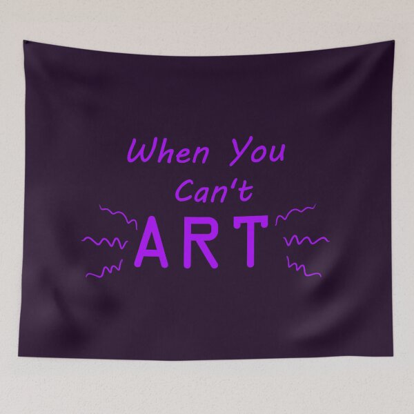 Item preview, When You Can't Art!! (neon purple) designed and sold by -Solarly-.