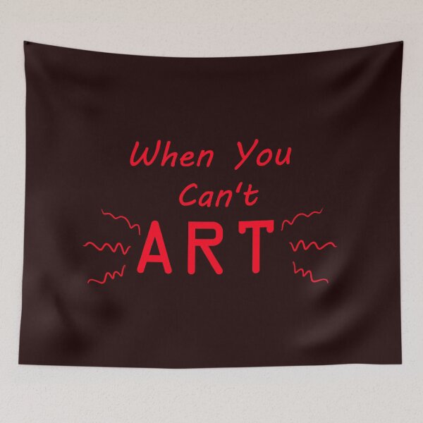 Item preview, When You Can't Art!! (neon red) designed and sold by -Solarly-.
