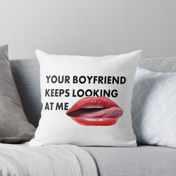 Item preview, Your Boyfriend Keeps Looking At Me designed and sold by PERIferyART.