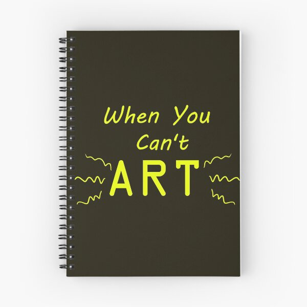 Item preview, When You Can't Art!! (neon yellow) designed and sold by -Solarly-.