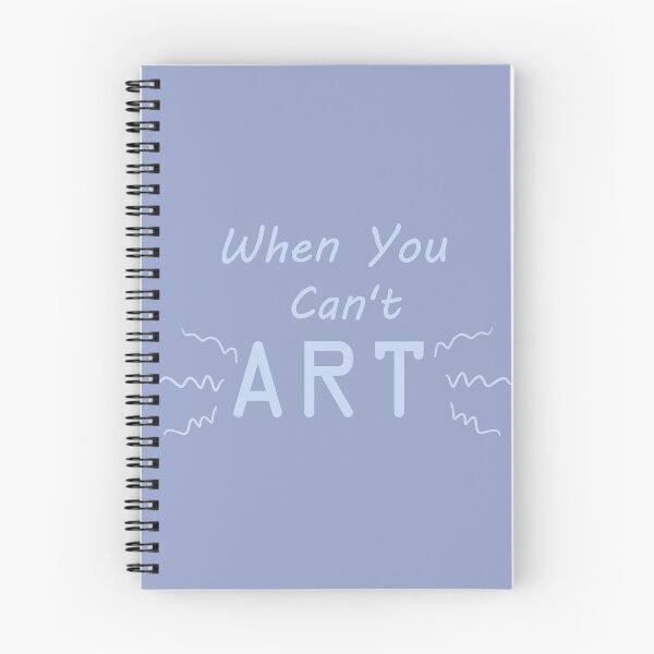 Item preview, When You Can't Art!! (pale blue) designed and sold by -Solarly-.