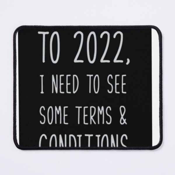 Item preview, Before I Agree To 2022 I Need To See Some Terms And Conditions T-shirts designed and sold by potits-work.
