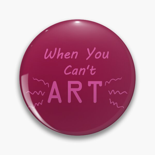 Item preview, When You Can't Art!! (pink) designed and sold by -Solarly-.