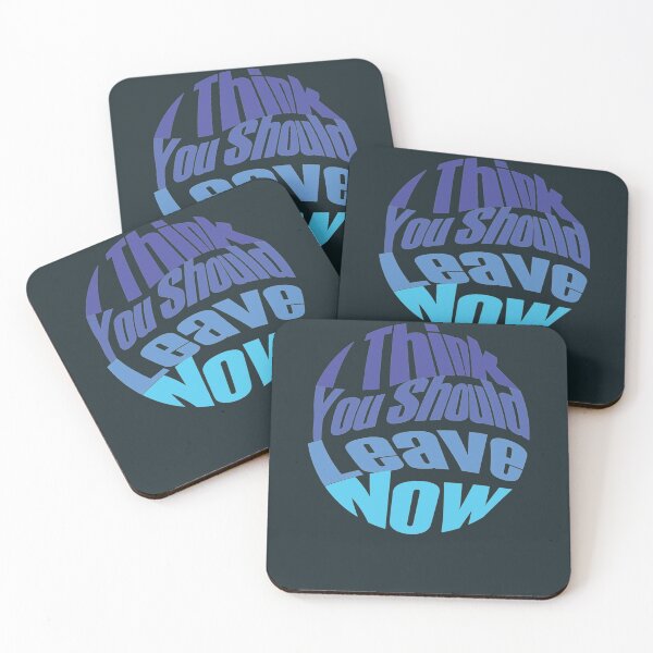 Item preview, i think you should leave       designed and sold by SwayzinedS.