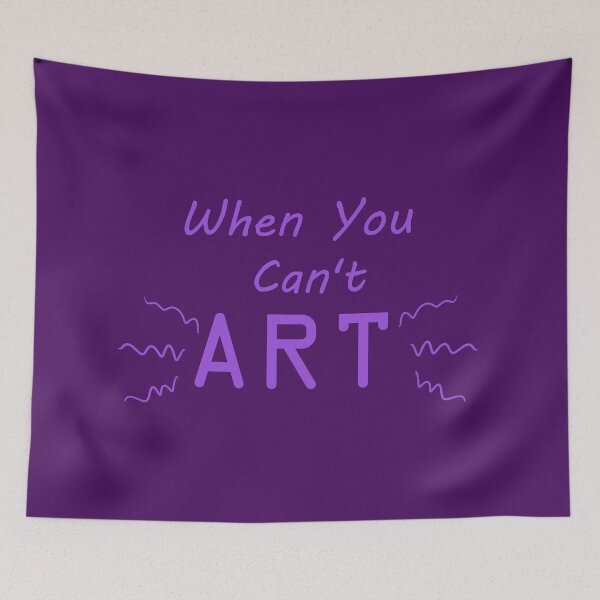 Item preview, When You Can't Art!! (purple) designed and sold by -Solarly-.