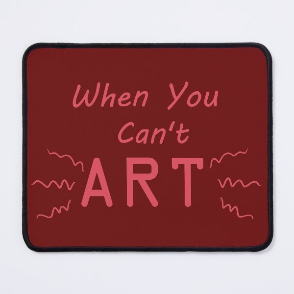 Item preview, When You Can't Art!! (red) designed and sold by -Solarly-.
