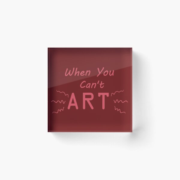 Item preview, When You Can't Art!! (red) designed and sold by -Solarly-.