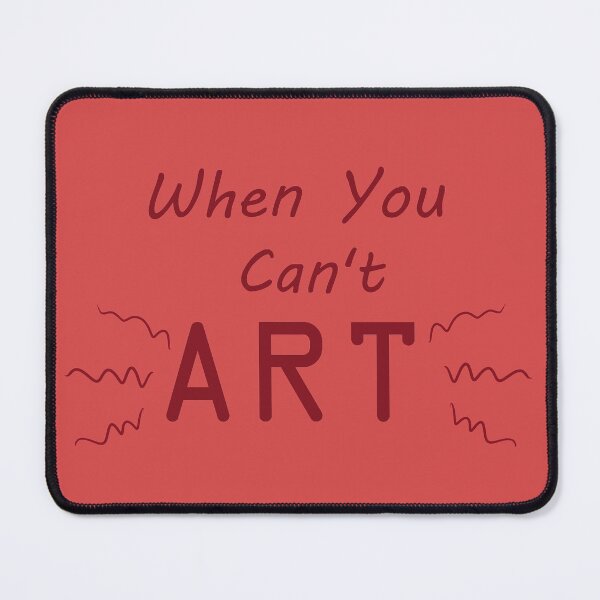 Item preview, When You Can't Art!! (scarlet) designed and sold by -Solarly-.