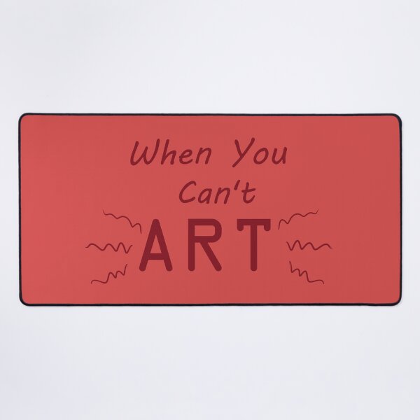 Item preview, When You Can't Art!! (scarlet) designed and sold by -Solarly-.