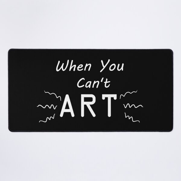 Item preview, When You Can't Art!! (white) designed and sold by -Solarly-.