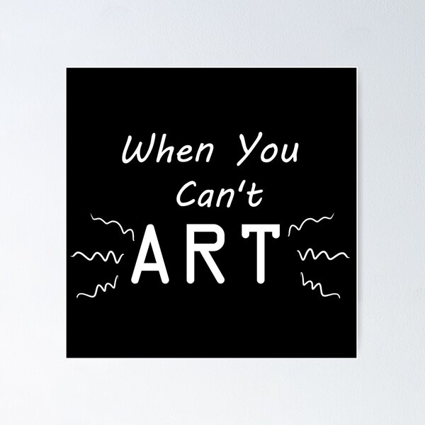 Item preview, When You Can't Art!! (white) designed and sold by -Solarly-.