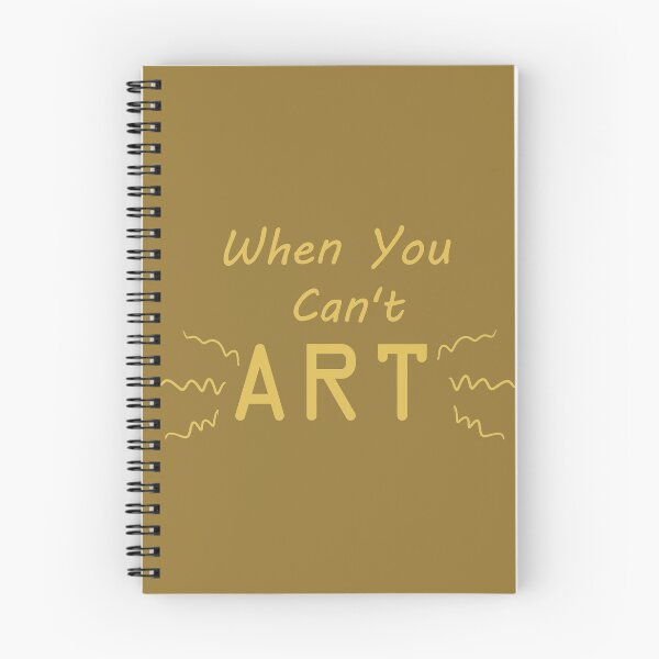 Item preview, When You Can't Art!! (yellow) designed and sold by -Solarly-.