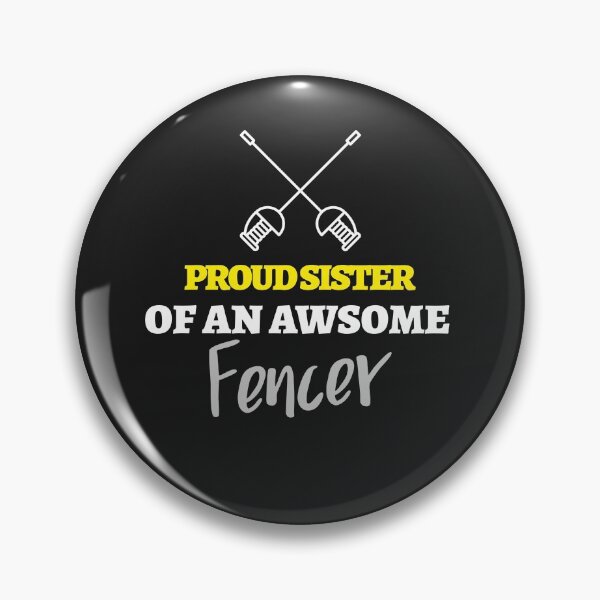 Item preview, Proud Sister of an Awesome Fencer designed and sold by art-fox.