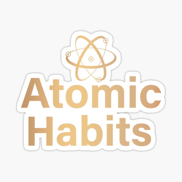 atomic habits sticker by newbrand2020 redbubble