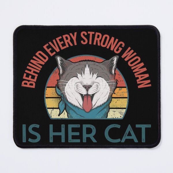 Item preview, Behind Every Strong Woman Is Her Cat designed and sold by foramelie.