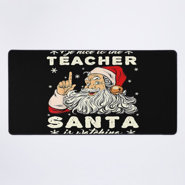 Item preview, Be nice to the teacher santa is watching for christmas designed and sold by BitieloGold24K.