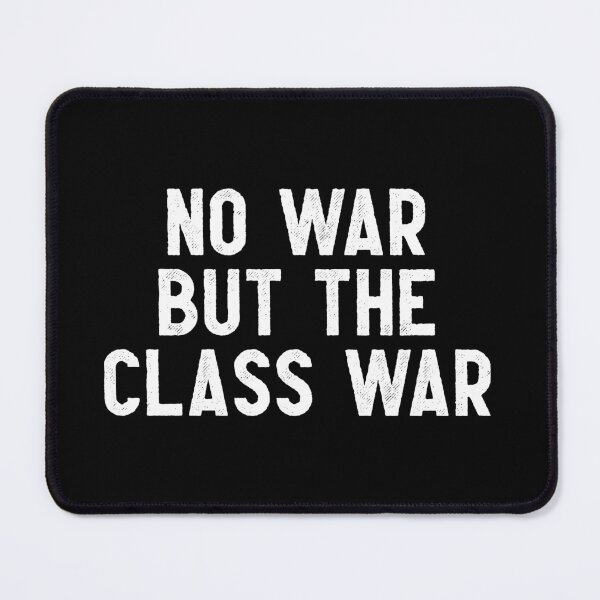 Item preview, No war but the class war - Alt - White designed and sold by hereticbassist.